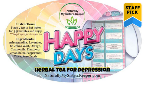 Happy Days - Herbal Tea Blend for Anxiety and Depression - Naturally My Sister's Keeper